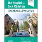 The Hospital for Sick Children Handbook of Pediatrics, 12th Edition