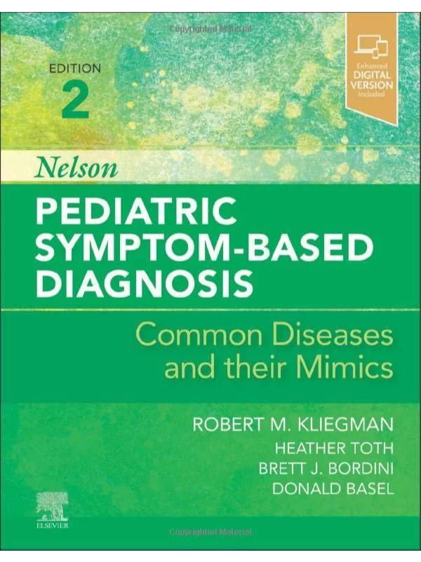 Nelson Pediatric Symptom-Based Diagnosis: Common Diseases and their Mimics, 2nd Edition 1