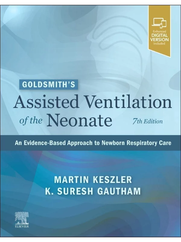 Goldsmith’s Assisted Ventilation of the Neonate, 7th EditionAn Evidence-Based Approach to Newborn Respiratory Care - Image 1