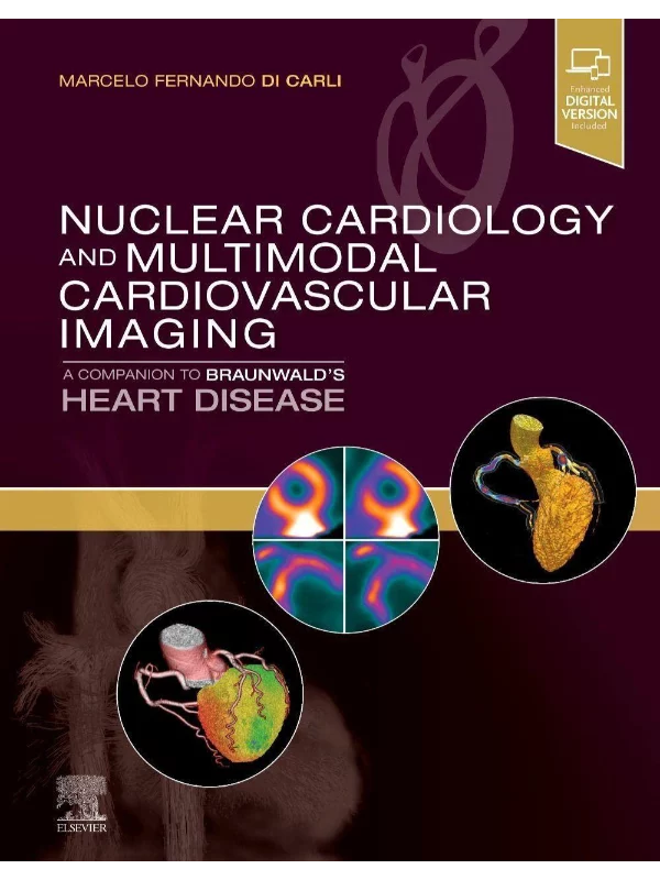 Nuclear Cardiology and Multimodal Cardiovascular Imaging A Companion to Braunwald's Heart Disease 1