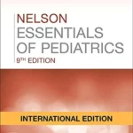 Nelson Essentials Of Pediatrics, International Edition
