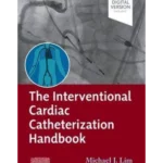 The Interventional Cardiac Catheterization Handbook, 5th Edition