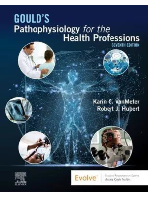 Gould's Pathophysiology for the Health Professions, 7th Edition