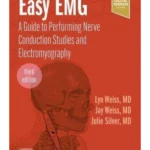 Easy EMG, 3rd EditionA Guide to Performing Nerve Conduction Studies and Electromyography