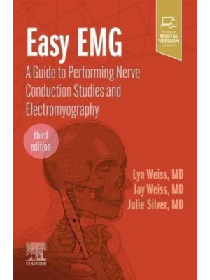 Easy EMG, 3rd EditionA Guide to Performing Nerve Conduction Studies and Electromyography
