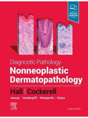 Diagnostic Pathology: Nonneoplastic Dermatopathology, 3rd Edition 1