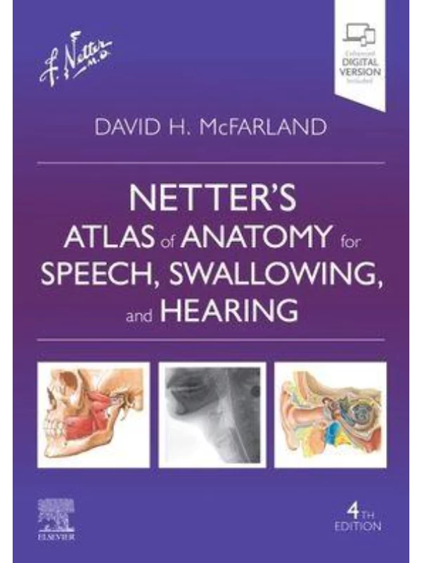 Netter’s Atlas of Anatomy for Speech, Swallowing, and Hearing, 4th Edition 1