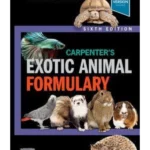 Carpenter's Exotic Animal Formulary, 6th Edition