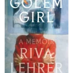 Golem Girl: A Memoir