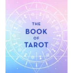 The Book of Tarot : A contemporary guide to finding your intuition and reading the tarot