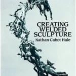 Creating Welded Sculpture