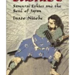 Bushido : Samurai Ethics and the Soul of Japan