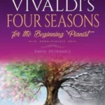 Vivaldi's Four Seasons for the Beginning Pianist
