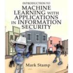 Introduction to Machine Learning with Applications in Information Security