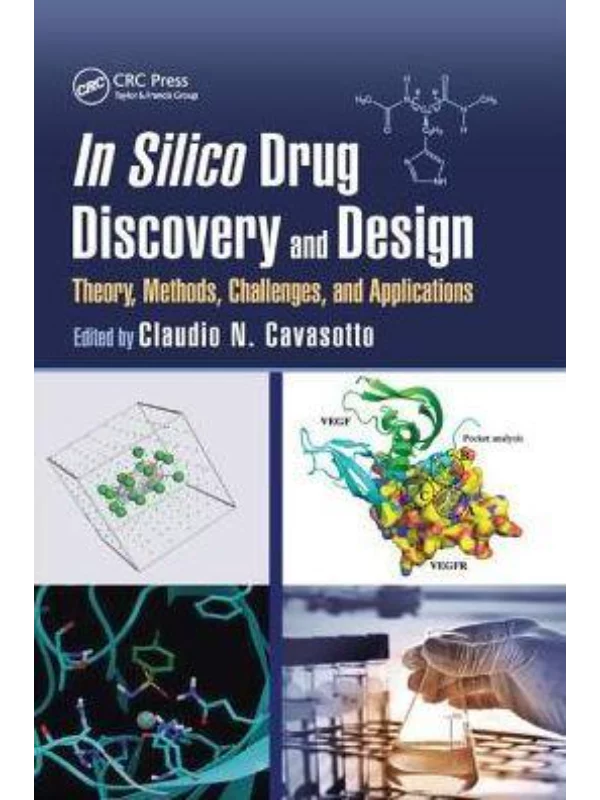 In Silico Drug Discovery and Design Theory, Methods, Challenges, and Applications 1