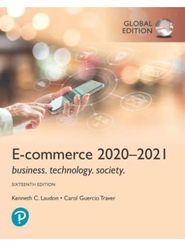 E-commerce 2020-2021,Business, Technology and Society 16Th Edition Global Edition 1