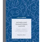 Women and Transitional Justice : Progress and Persistent Challenges in