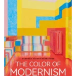 The Color of Modernism : Paints, Pigments, and the Transformation of Modern Architecture in 1920s Germany