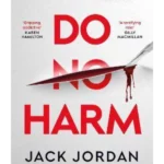 Do No Harm : A skilled surgeon makes the best murderer . . .
