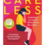 Careless : Longlisted for the Women's Prize for Fiction 2022
