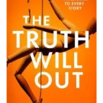 The Truth Will Out : The tense and utterly gripping debut full of twists and turns for 2022!