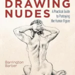The Fundamentals of Drawing Nudes