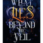 What Lies Beyond the Veil