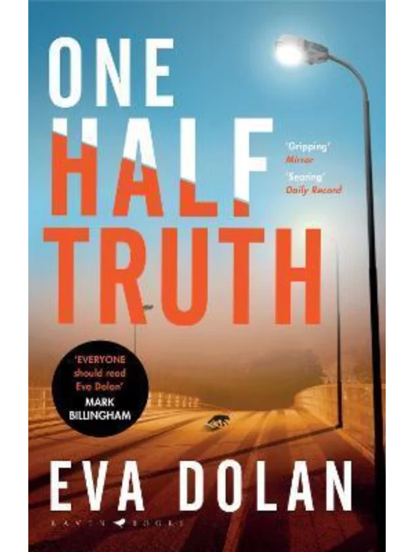 One Half Truth : 'EVERYONE should read Eva Dolan' Mark Billingham 1