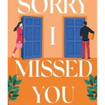 Sorry I Missed You : The utterly charming and uplifting romantic comedy you won't want to miss in 2022!