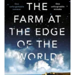 The Farm at the Edge of the World : The unputdownable page-turner from bestselling author of ANATOMY OF A SCANDAL, soon to be a major Netflix series