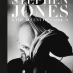 Stephen Jones : And the Accent of Fashion