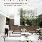 Cafe Plus : Reinventing Interior Design for the Modern Cafe Space