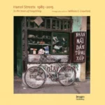 Hanoi Streets 1985-2015 : In the Years of Forgetting