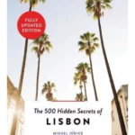 The 500 Hidden Secrets of Lisbon