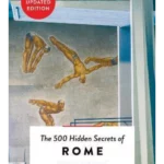 The 500 Hidden Secrets of Rome