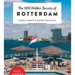The 500 Hidden Secrets of Rotterdam