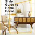 Style Guide to Home Decor & Furnishing