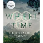 The Dragon Reborn : Book 3 of the Wheel of Time (Now a major TV series)