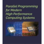 Parallel Programming for Modern High Performance Computing Systems