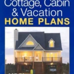Cottage, Cabin & Vacation Home Plans
