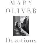 Devotions : The Selected Poems of Mary Oliver