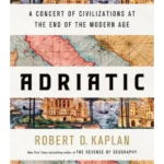 Adriatic : A Concert of Civilizations at the End of the Modern Age