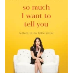 So Much I Want to Tell You