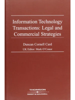 Information Technology Transactions: Legal and Commercial Strategies