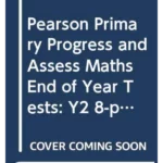 Pearson Primary Progress and Assess Maths End of Year Tests: Y2 8-pack