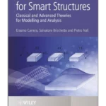 Plates and Shells for Smart Structures: Classical and Advanced Theories for Modeling and Analysis