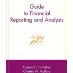 Guide to Financial Reporting and Analysis 1st