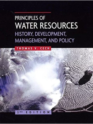 Principles of Water Resources : History, Development, Management, and Policy