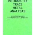 Selected Methods of Trace Metal Analysis - Biological and Environmental Samples