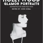 Hollywood Glamor Portraits : 145 Portraits of Stars, 1926-49